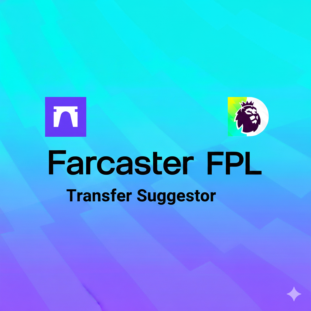 Farcaster FPL Transfer Suggestor - Farcaster Mini Apps